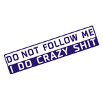 'Do Not Follow' Humorous Bumper Exterior Sticker/Decal