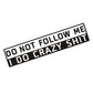 'Do Not Follow' Humorous Bumper Exterior Sticker/Decal