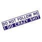 'Do Not Follow' Humorous Bumper Exterior Sticker/Decal