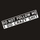 'Do Not Follow' Humorous Bumper Exterior Sticker/Decal
