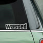 Adhesive "Wasted" Decal/Sticker
